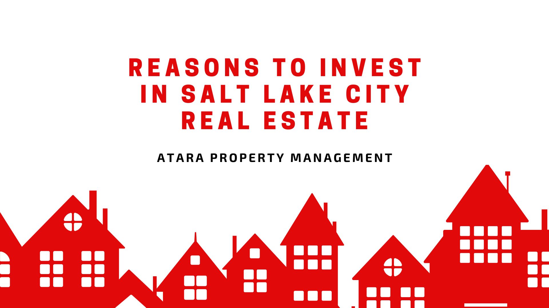 Reasons to Invest in Salt Lake City Real Estate